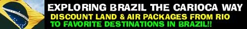 DISCOUNTED TOURS FROM RIO TO FAVORITE DESTINATIONS IN BRAZIL. CLICK FOR PRICES AND DETAILS.